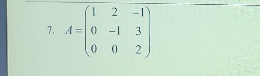 Solved A=⎝⎛1002−10−132⎠⎞ | Chegg.com
