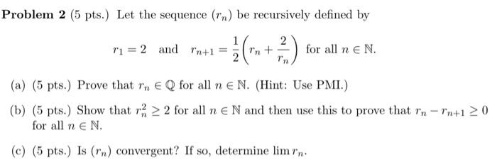 Solved Problem 2(5 pts.) Let the sequence (rn) be | Chegg.com