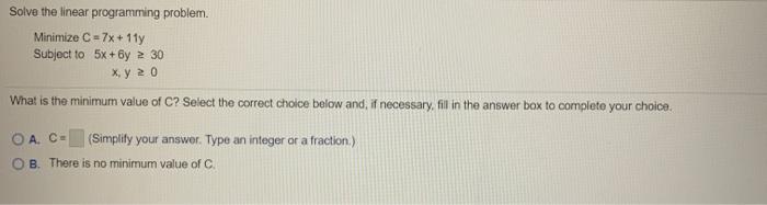 Solved Solve the linear programming problem. Minimize C = 7x | Chegg.com