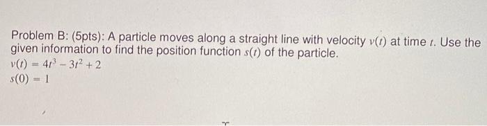 Solved Problem B: (5pts): A Particle Moves Along A Straight | Chegg.com