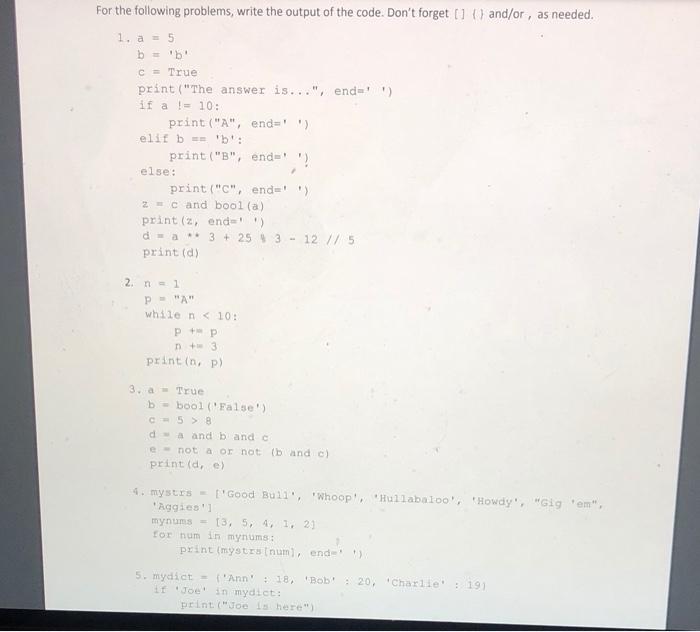 Solved For the following problems, write the output of the | Chegg.com