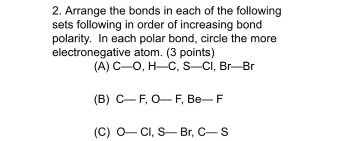 Solved 2. Arrange the bonds in each of the following sets | Chegg.com