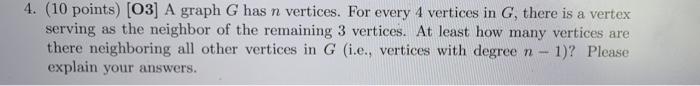 Solved 4. (10 points) [O3] A graph G has n vertices. For | Chegg.com