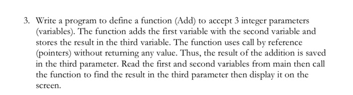 Solved 3. Write a program to define a function (Add) to | Chegg.com