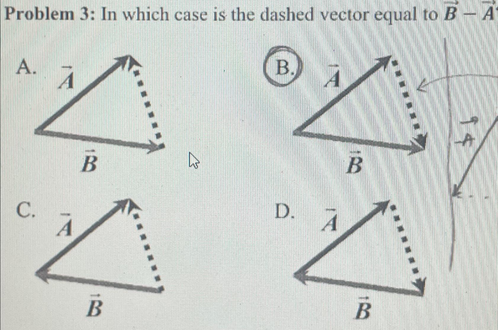 solved-problem-3-in-which-case-is-the-dashed-vector-equal-chegg