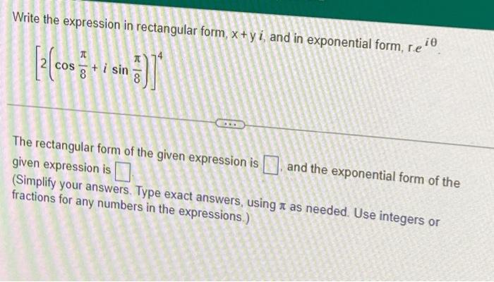 Solved Write the expression in rectangular form, x+yi and in | Chegg.com