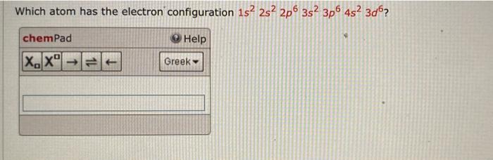 Solved Which atom has the electron configuration 1s 2s 2p 3s | Chegg.com