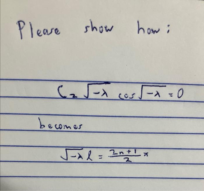 Solved Pleare show how: C2−λcos−λ=0 becomes −λl=22n+1x | Chegg.com