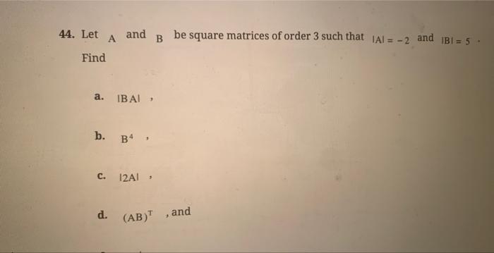 Solved 44 Let A And B Be Square Matrices Of Order 3 Such