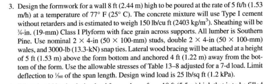 Solved 3. Design the formwork for a wall 8ft(2.44 m) high to | Chegg.com