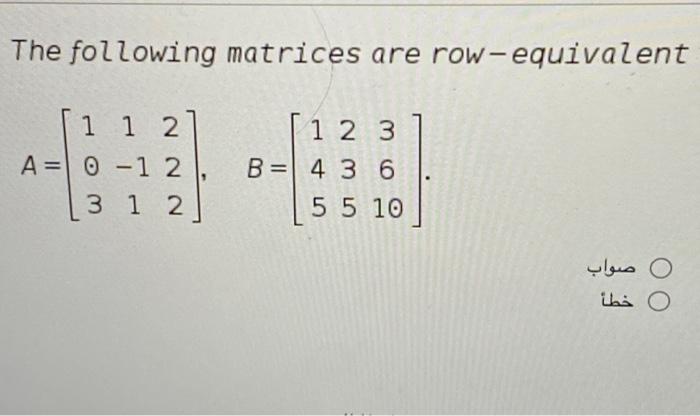 Solved The following matrices are row-equivalent 1 1 2 A = 0 | Chegg.com