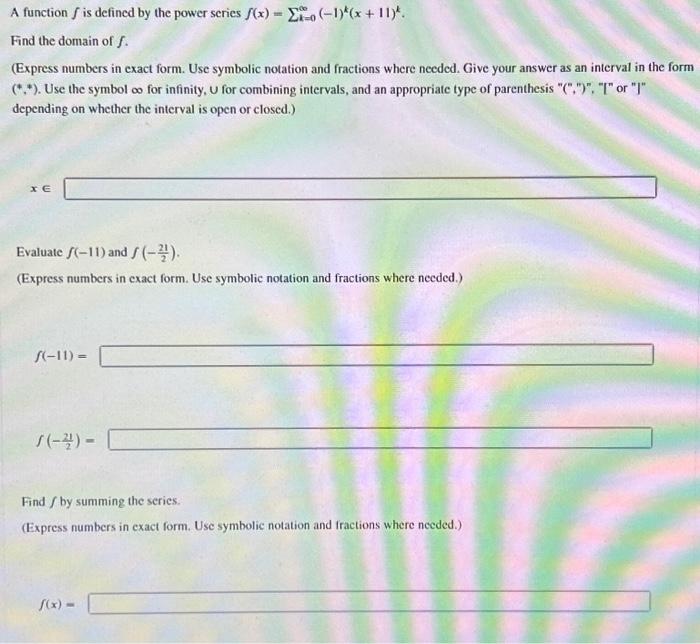 Solved A function f is defined by the power series | Chegg.com