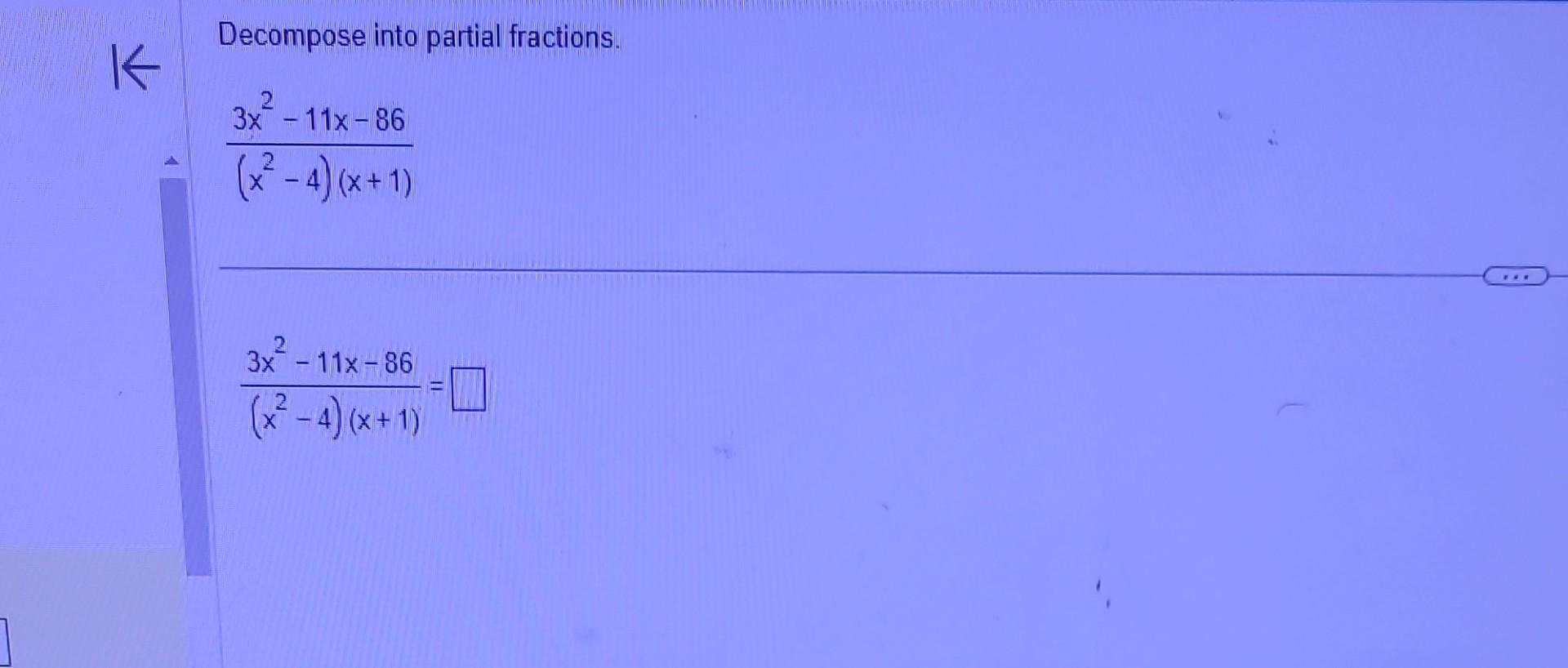 Solved Decompose Into Partial Fractions. | Chegg.com