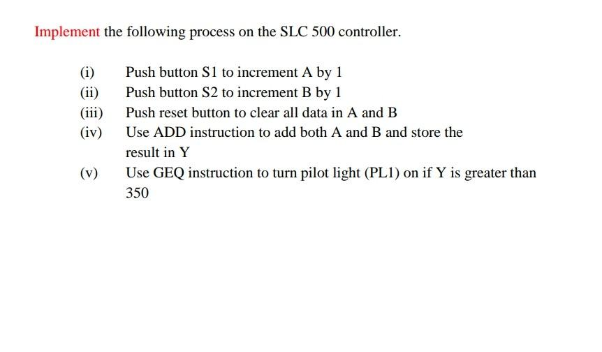 Solved Implement The Following Process On The SLC 500 | Chegg.com