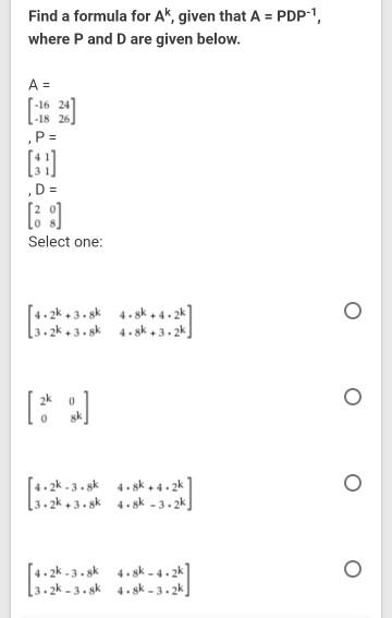 Solved Find a formula for Ak, given that A = PDP-1, where P | Chegg.com
