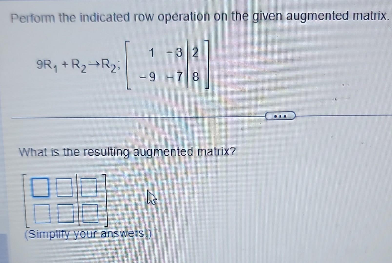 Solved Perform the indicated row operation on the given Chegg