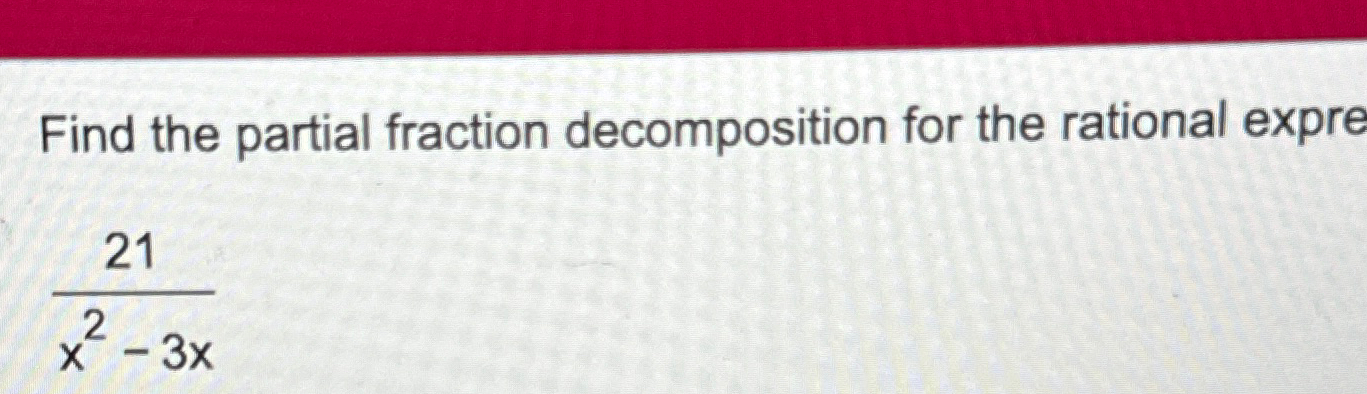 Solved Find the partial fraction decomposition for the | Chegg.com