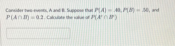 Solved Consider two events, A and B. Suppose that | Chegg.com