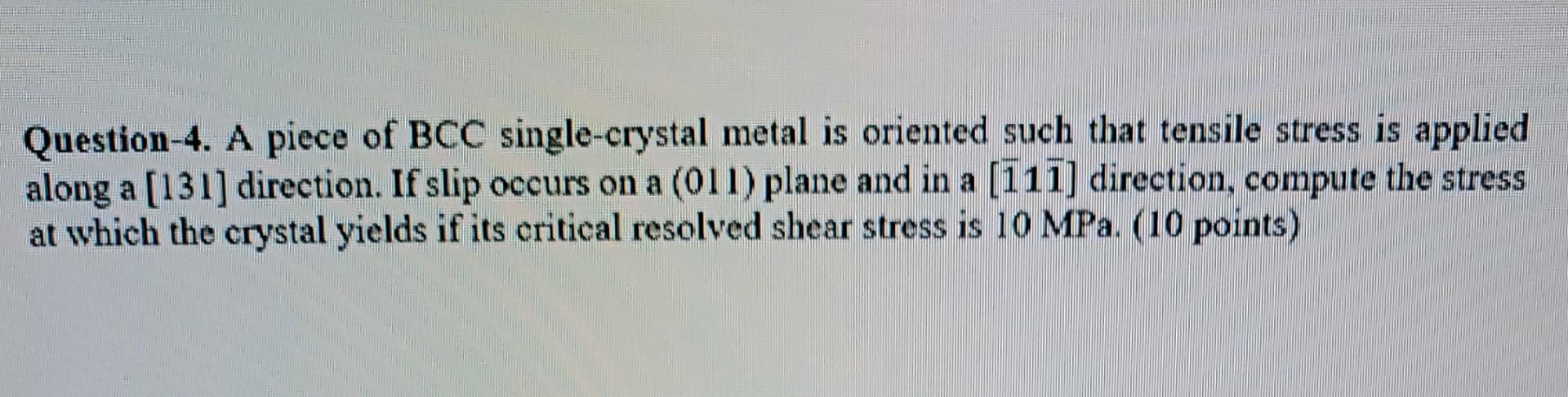 Solved A Piece Of BCC Single-crystal Metal Is Oriented Such | Chegg.com