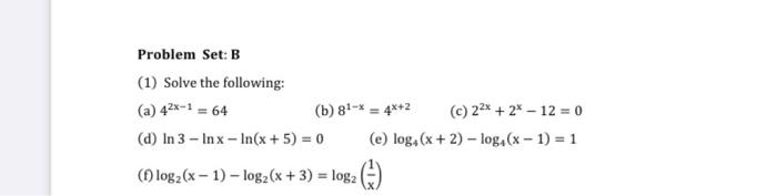 Solved Problem Set: B (1) Solve the following: (a) 42x-1 = | Chegg.com