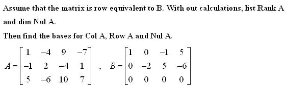 Solved Assume that the matrix is row equivalent to B. With Chegg