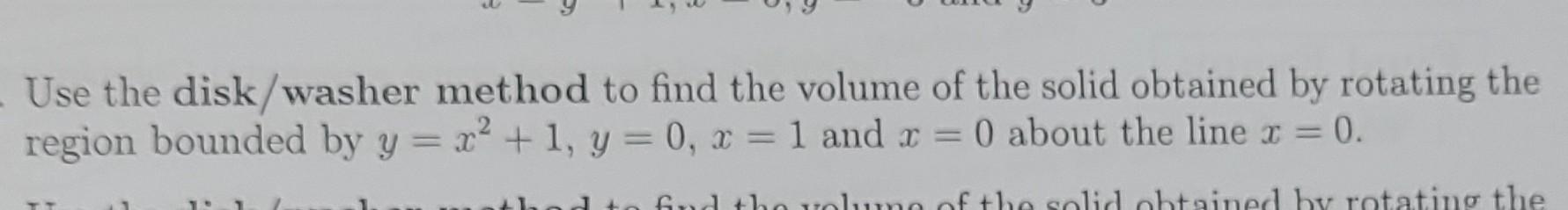 Use the disk/washer method to find the volume of the | Chegg.com