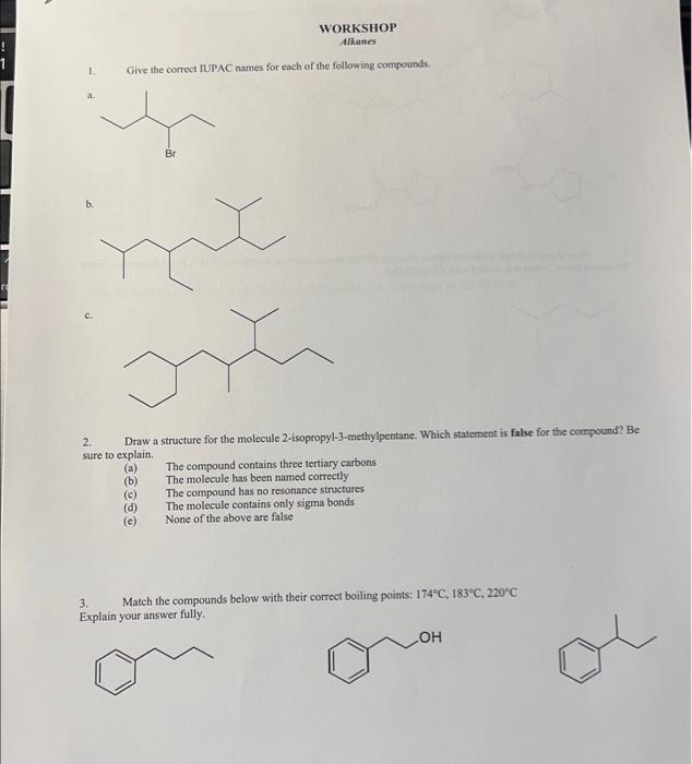 Solved 1 Give The Correct Iupac Names For Each Of The 7217