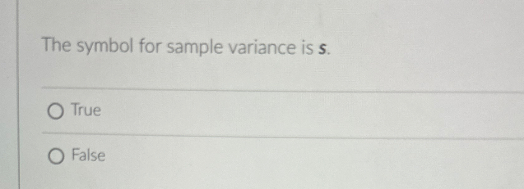 Solved The symbol for sample variance is s.TrueFalse | Chegg.com
