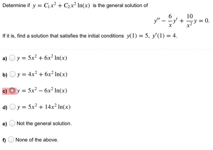 Solved Determine if y=C1x2+C2x2ln(x) is the general solution | Chegg.com