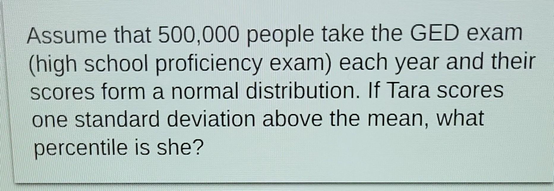 solved-assume-that-500-000-people-take-the-ged-exam-high-chegg