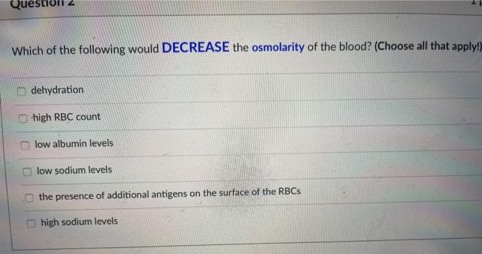 Solved Question Which of the following would DECREASE the | Chegg.com
