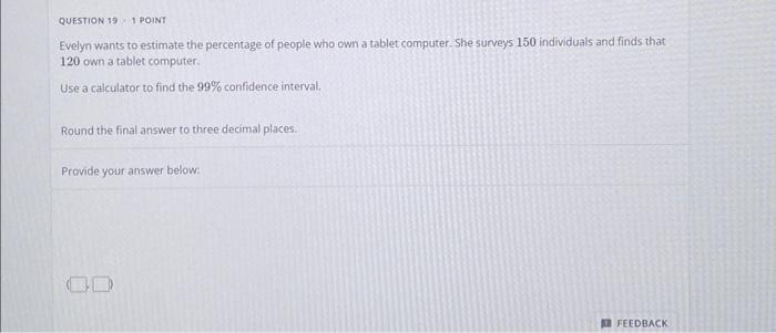 Solved QUESTION 19 : 1 POINT Evelyn wants to estimate the | Chegg.com