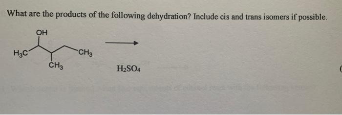 Solved What Are The Products Of The Following Dehydration? | Chegg.com