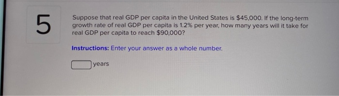 Solved 5 Suppose that real GDP per capita in the United | Chegg.com