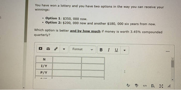 Solved You have won a lottery and you have two options in | Chegg.com