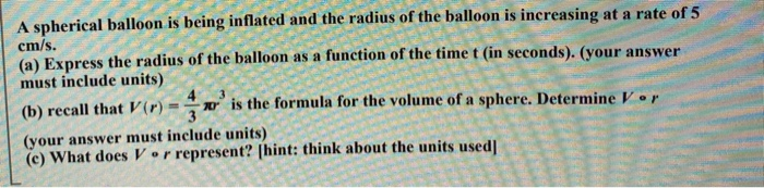 Solved Cm/s. A Spherical Balloon Is Being Inflated And The | Chegg.com