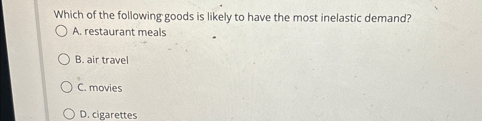 Solved Which of the following goods is likely to have the | Chegg.com