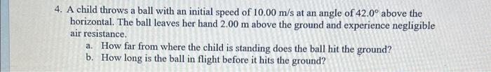 Solved 4. A child throws a ball with an initial speed of | Chegg.com