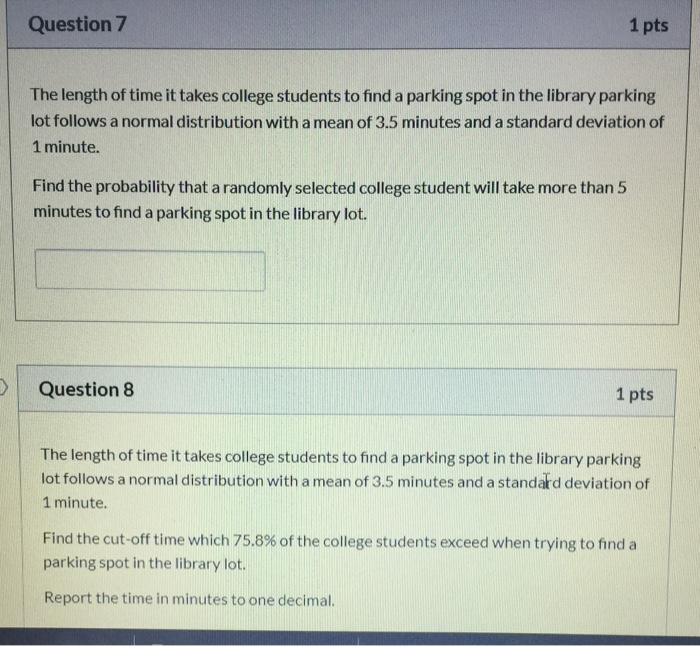 Solved Question 7 1 pts The length of time it takes college | Chegg.com