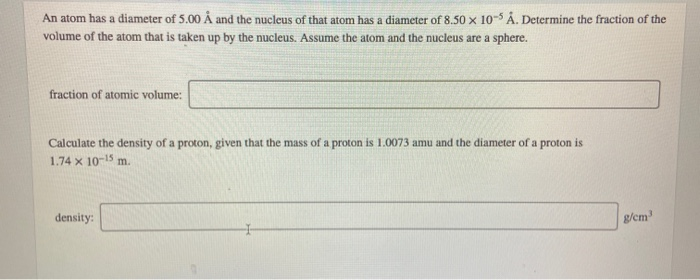 Solved An Atom Has A Diameter Of 5 00 A And The Nucleus O Chegg Com