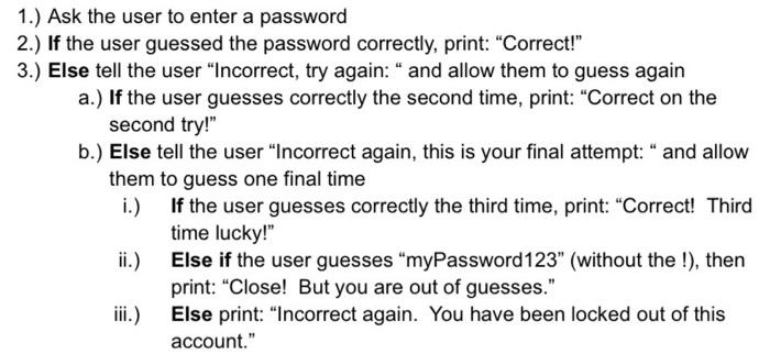 Solved 1.) Ask the user to enter a password 2.) If the user | Chegg.com