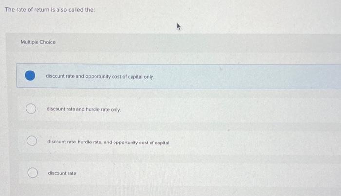 Solved The rate of return is also called the: Multiple | Chegg.com