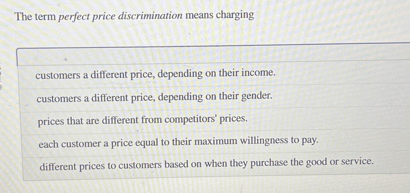 Solved The term perfect price discrimination means
