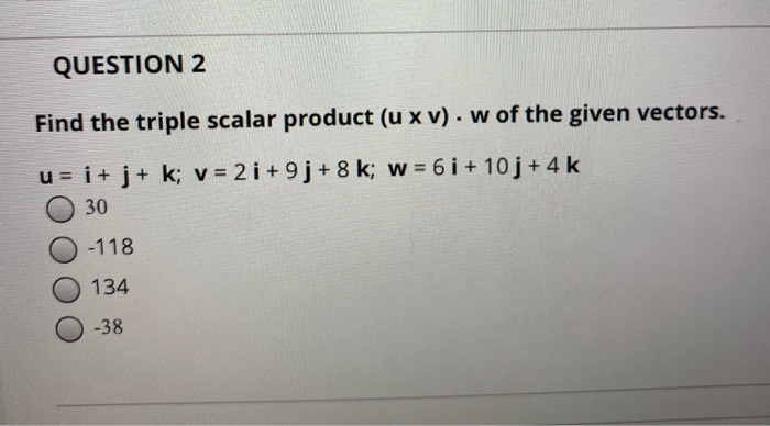 Solved Question 2 Find The Triple Scalar Product U X V Chegg Com
