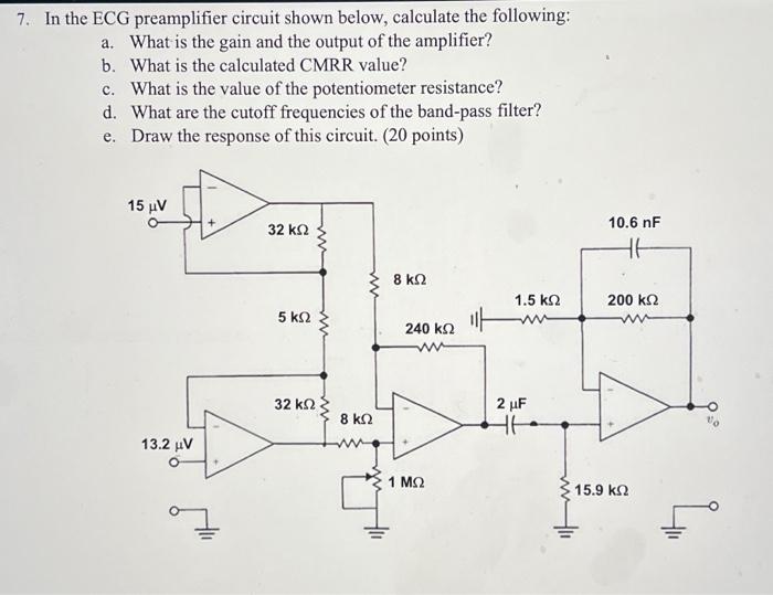 Solved 7. In the ECG preamplifier circuit shown below,
