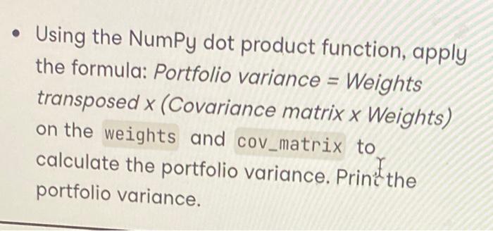 Solved - Using the NumPy dot product function, apply the | Chegg.com