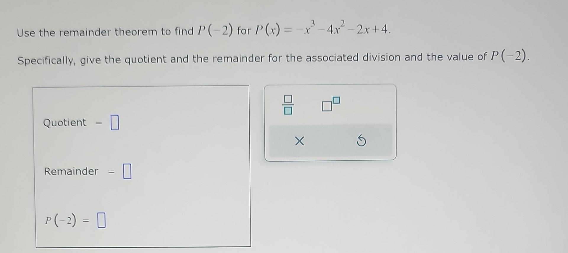 Solved Use the remainder theorem to find P(−2) for | Chegg.com