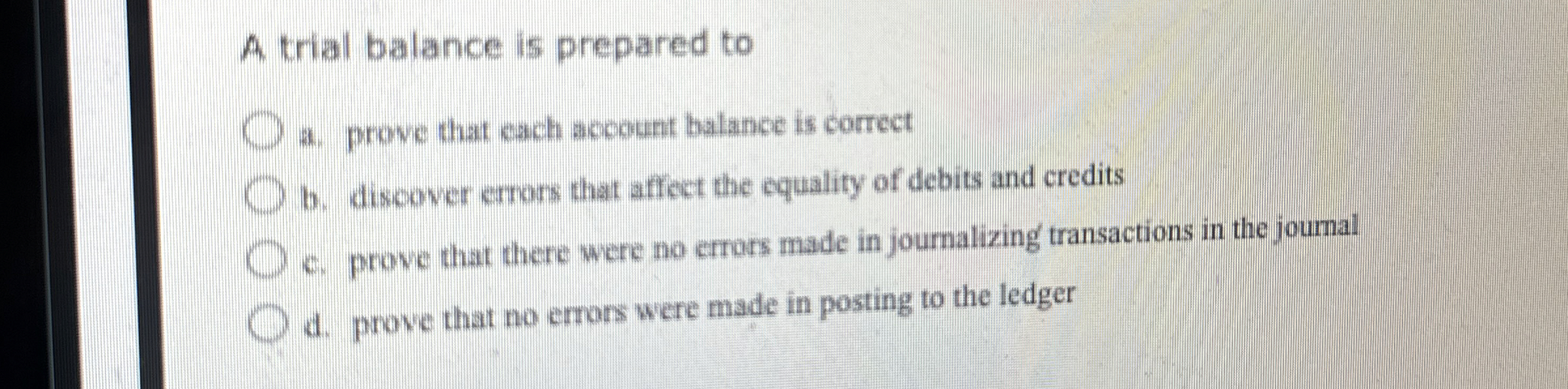 Solved A trial balance is prepared toa. ﻿prove that cach | Chegg.com