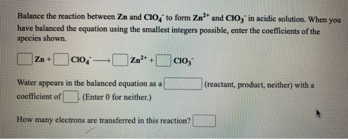 Solved Balance the reaction between Zn and Clo, to form Zn2+ | Chegg.com