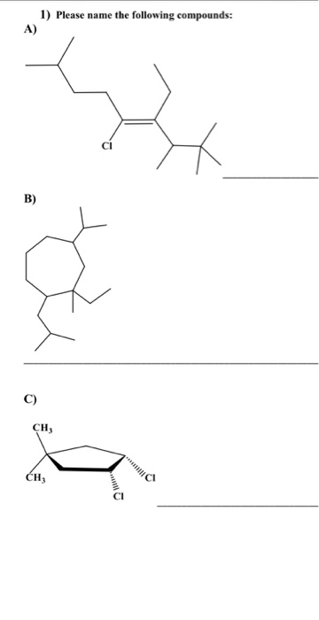 Solved 1) Please name the following compounds: A) B) ह C) | Chegg.com